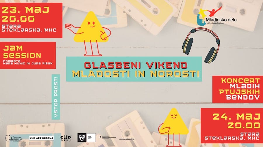 GLASBENI VIKEND MLADOSTI IN NOROSTI - JAM SESSION IN KONCERT MLADIH PTUJSKIH BENDOV